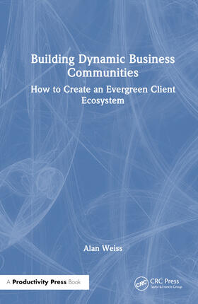 Weiss |  Building Dynamic Business Communities | Buch |  Sack Fachmedien