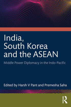 Pant / Saha |  India, South Korea and the ASEAN | Buch |  Sack Fachmedien