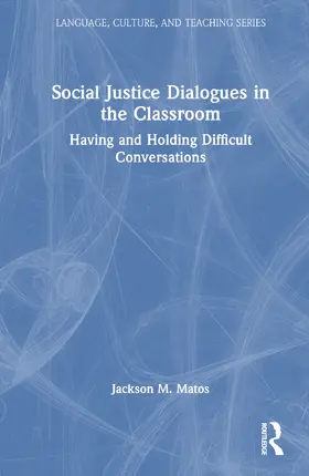 Matos |  Social Justice Dialogues in the Classroom | Buch |  Sack Fachmedien