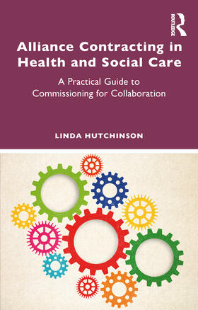 Hutchinson |  Alliance Contracting in Health and Social Care | Buch |  Sack Fachmedien