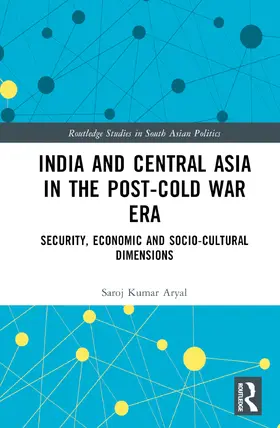 Aryal |  India and Central Asia in the Post-Cold War Era | Buch |  Sack Fachmedien