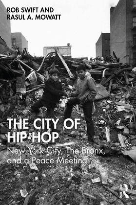 Mowatt / Swift |  The City of Hip-Hop | Buch |  Sack Fachmedien