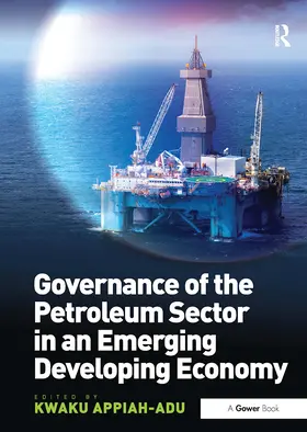 Appiah-Adu |  Governance of the Petroleum Sector in an Emerging Developing Economy | Buch |  Sack Fachmedien