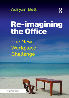 Bell |  Re-imagining the Office | Buch |  Sack Fachmedien