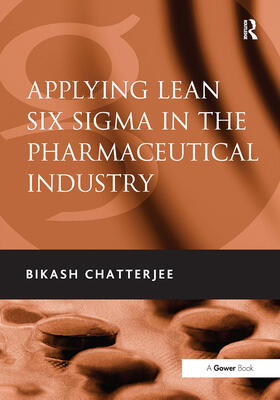 Chatterjee |  Applying Lean Six Sigma in the Pharmaceutical Industry | Buch |  Sack Fachmedien