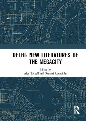 Tickell / Ranasinha |  Delhi: New Literatures of the Megacity | Buch |  Sack Fachmedien