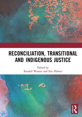 Palmer / Watene |  Reconciliation, Transitional and Indigenous Justice | Buch |  Sack Fachmedien