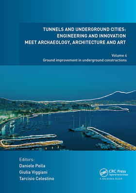 Peila / Viggiani / Celestino |  Tunnels and Underground Cities: Engineering and Innovation Meet Archaeology, Architecture and Art | Buch |  Sack Fachmedien