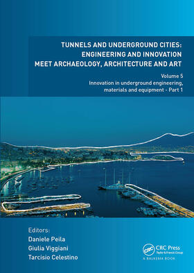 Peila / Viggiani / Celestino |  Tunnels and Underground Cities: Engineering and Innovation Meet Archaeology, Architecture and Art | Buch |  Sack Fachmedien