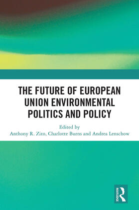 Lenschow / Zito / Burns |  The Future of European Union Environmental Politics and Policy | Buch |  Sack Fachmedien