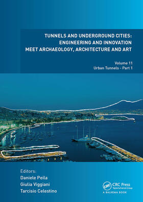 Peila / Viggiani / Celestino |  Tunnels and Underground Cities: Engineering and Innovation Meet Archaeology, Architecture and Art | Buch |  Sack Fachmedien