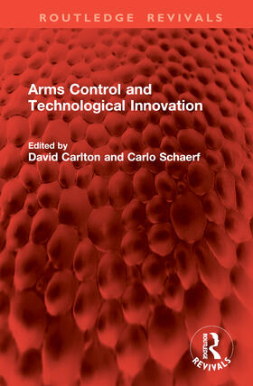 Schaerf / Carlton |  Arms Control and Technological Innovation | Buch |  Sack Fachmedien