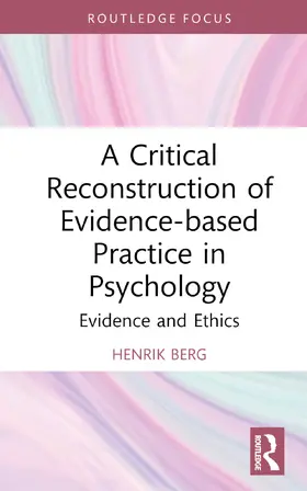 Berg |  A Critical Reconstruction of Evidence-based Practice in Psychology | Buch |  Sack Fachmedien