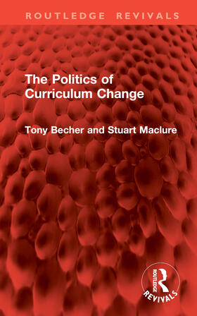 Maclure / Becher |  The Politics of Curriculum Change | Buch |  Sack Fachmedien