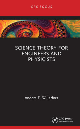 E. W. Jarfors |  Science Theory for Engineers and Physicists | Buch |  Sack Fachmedien