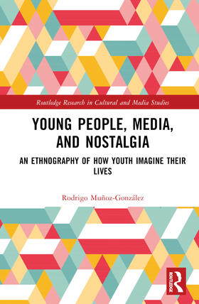 Munoz-Gonzalez / Muñoz-González |  Young People, Media, and Nostalgia | Buch |  Sack Fachmedien