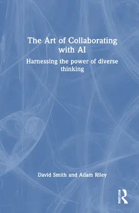 Riley / Smith |  The Art of Collaborating with AI | Buch |  Sack Fachmedien