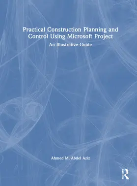 Aziz |  Practical Construction Planning and Control Using Microsoft Project | Buch |  Sack Fachmedien