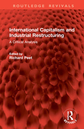 Peet |  International Capitalism and Industrial Restructuring | Buch |  Sack Fachmedien