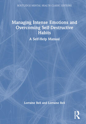 Bell |  Managing Intense Emotions and Overcoming Self-Destructive Habits | Buch |  Sack Fachmedien