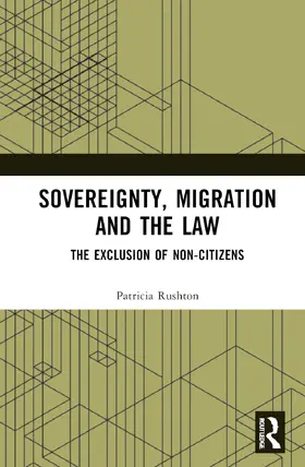 Rushton |  Sovereignty, Migration and the Law | Buch |  Sack Fachmedien