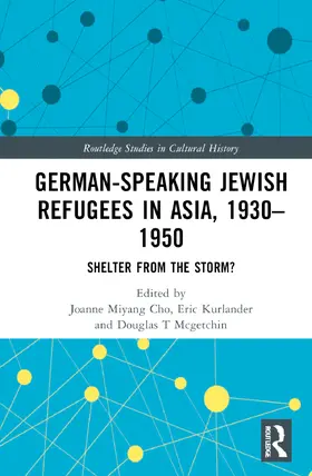 McGetchin / Cho / Kurlander |  German-Speaking Jewish Refugees in Asia, 1930-1950 | Buch |  Sack Fachmedien