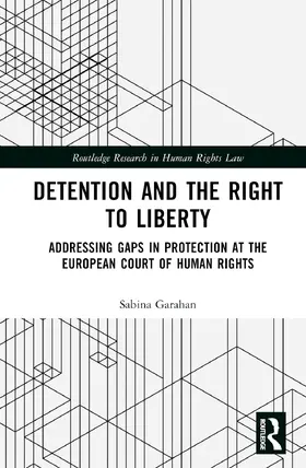 Garahan |  Detention and the Right to Liberty | Buch |  Sack Fachmedien