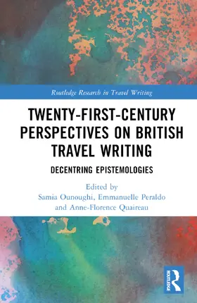 Quaireau / Ounoughi / Peraldo |  Twenty-First-Century Perspectives on British Travel Writing | Buch |  Sack Fachmedien