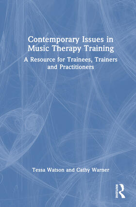 Warner / Watson |  Contemporary Issues in Music Therapy Training | Buch |  Sack Fachmedien