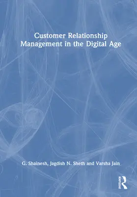 Shainesh / Sheth / Jain |  Customer Relationship Management in the Digital Age | Buch |  Sack Fachmedien