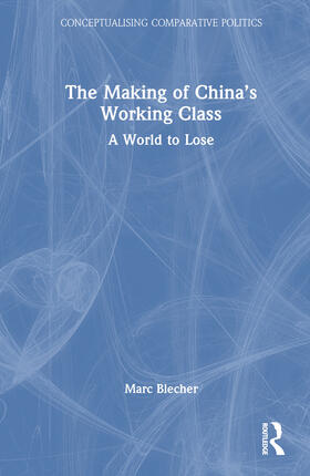 Blecher |  The Making of China's Working Class | Buch |  Sack Fachmedien