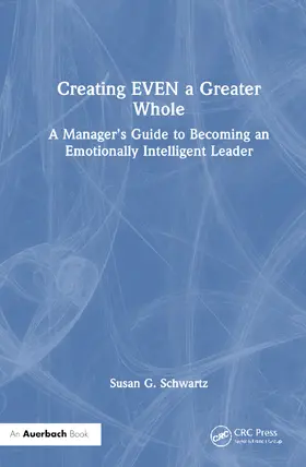 Schwartz |  Creating an EVEN Greater Whole | Buch |  Sack Fachmedien