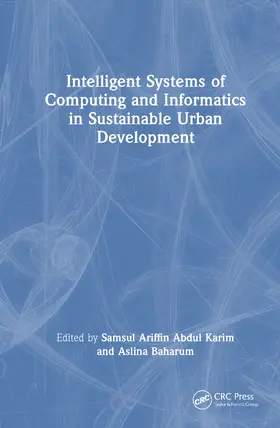 Baharum / Ariffin Abdul Karim |  Intelligent Systems of Computing and Informatics in Sustainable Urban Development | Buch |  Sack Fachmedien