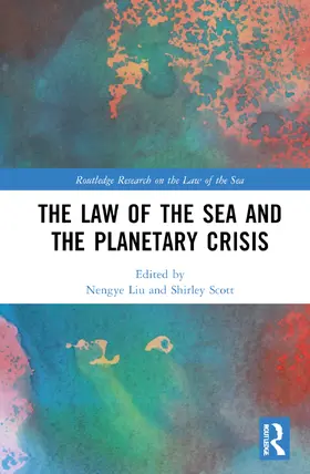 Liu / Scott |  The Law of the Sea and the Planetary Crisis | Buch |  Sack Fachmedien