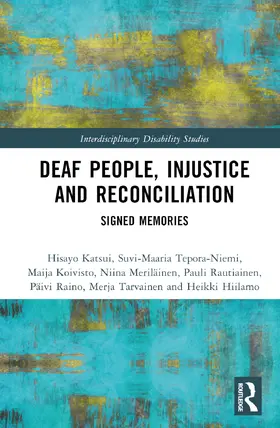 Hiilamo / Katsui / Tepora-Niemi |  Deaf People, Injustice and Reconciliation | Buch |  Sack Fachmedien