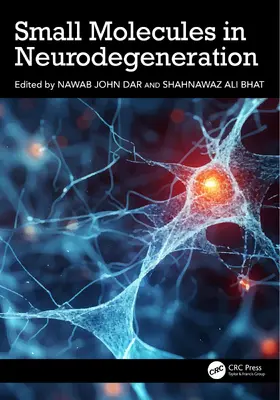 Dar / Bhat |  Small Molecules in Neurodegeneration | Buch |  Sack Fachmedien