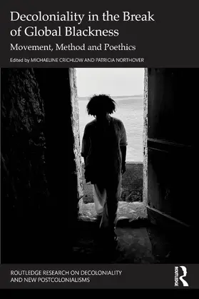 Crichlow / Northover |  Decoloniality in the Break of Global Blackness | Buch |  Sack Fachmedien