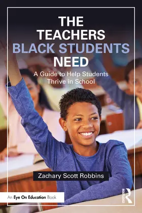 Robbins |  The Teachers Black Students Need | Buch |  Sack Fachmedien