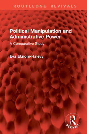 Etzioni-Halevy |  Political Manipulation and Administrative Power | Buch |  Sack Fachmedien