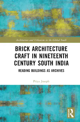 Joseph |  Brick Architecture Craft in Nineteenth Century South India | Buch |  Sack Fachmedien