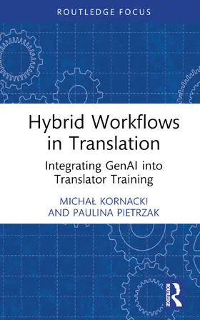 Kornacki / Pietrzak |  Hybrid Workflows in Translation | Buch |  Sack Fachmedien