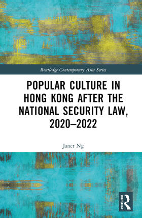 Ng |  Popular Culture in Hong Kong After the National Security Law, 2020-2022 | Buch |  Sack Fachmedien