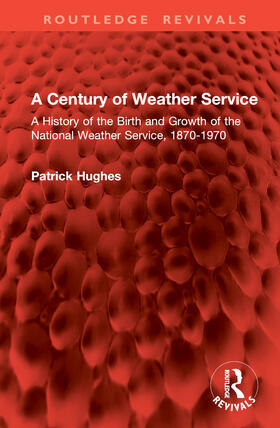 Hughes |  A Century of Weather Service | Buch |  Sack Fachmedien