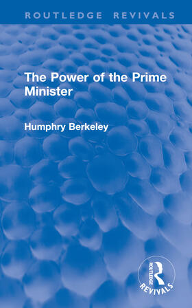 Berkeley |  The Power of the Prime Minister | Buch |  Sack Fachmedien