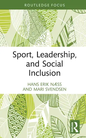 Næss / Svendsen |  Sport, Leadership, and Social Inclusion | Buch |  Sack Fachmedien