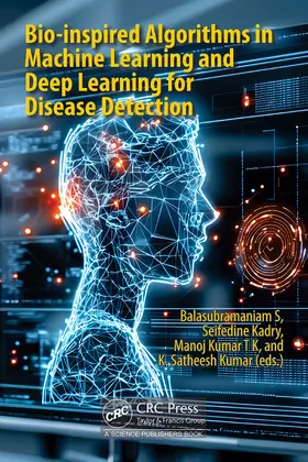 S / Kumar / Kadry |  Bio-inspired Algorithms in Machine Learning and Deep Learning for Disease Detection | Buch |  Sack Fachmedien