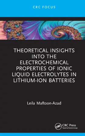 Maftoon-Azad |  Theoretical Insights into the Electrochemical Properties of Ionic Liquid Electrolytes in Lithium-Ion Batteries | Buch |  Sack Fachmedien