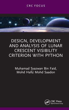 Saadon / Faid / Nawawi |  Design, Development and Analysis of Lunar Crescent Visibility Criterion With Python | Buch |  Sack Fachmedien