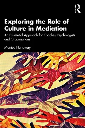 Hanaway |  Exploring the Role of Culture in Mediation | Buch |  Sack Fachmedien