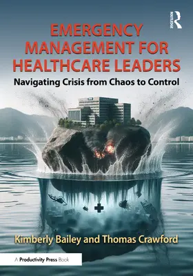 Bailey / Crawford |  Emergency Management for Healthcare Leaders | Buch |  Sack Fachmedien